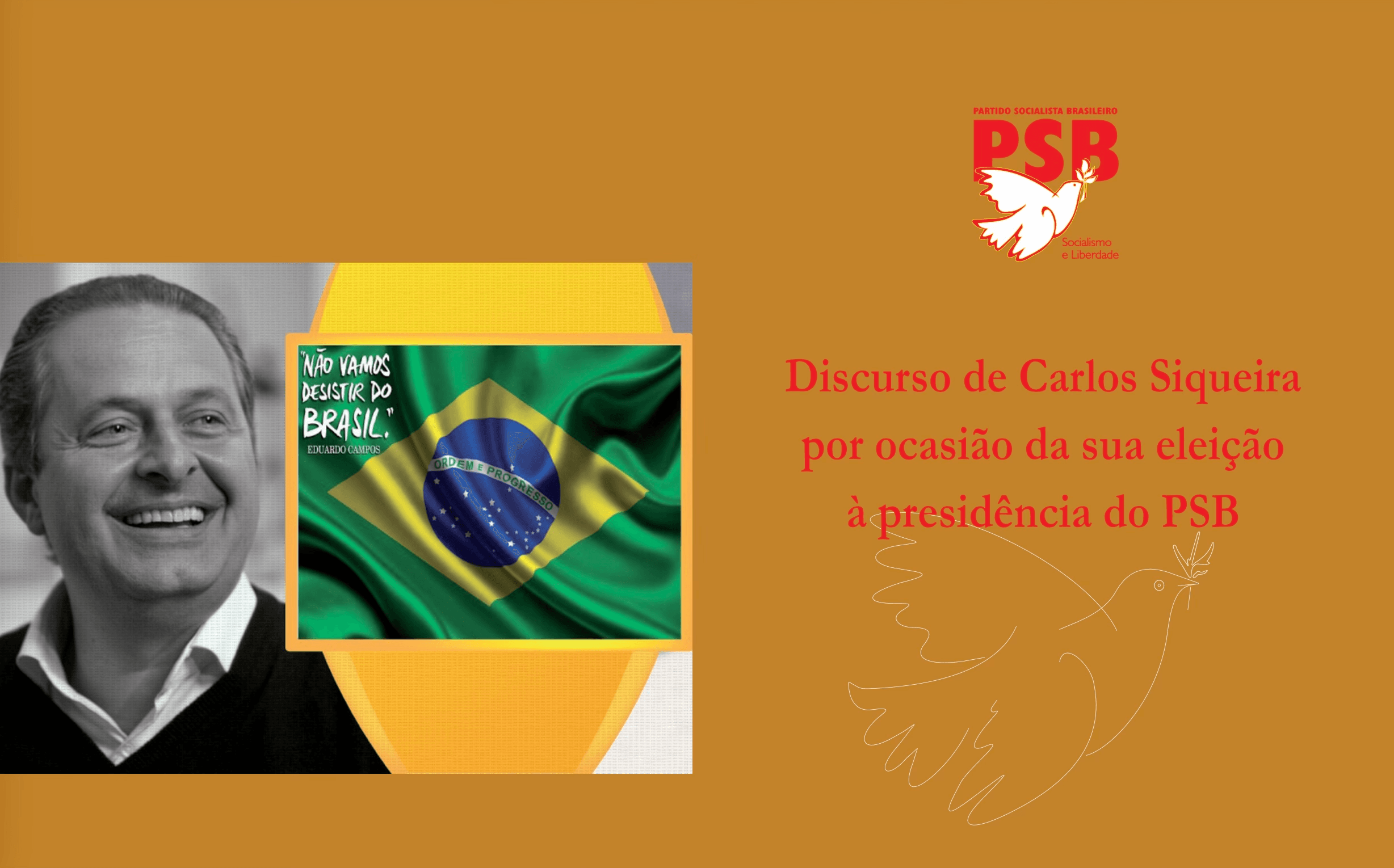 Discurso de Carlos Siqueira por ocasião da sua eleição à presidência do PSB