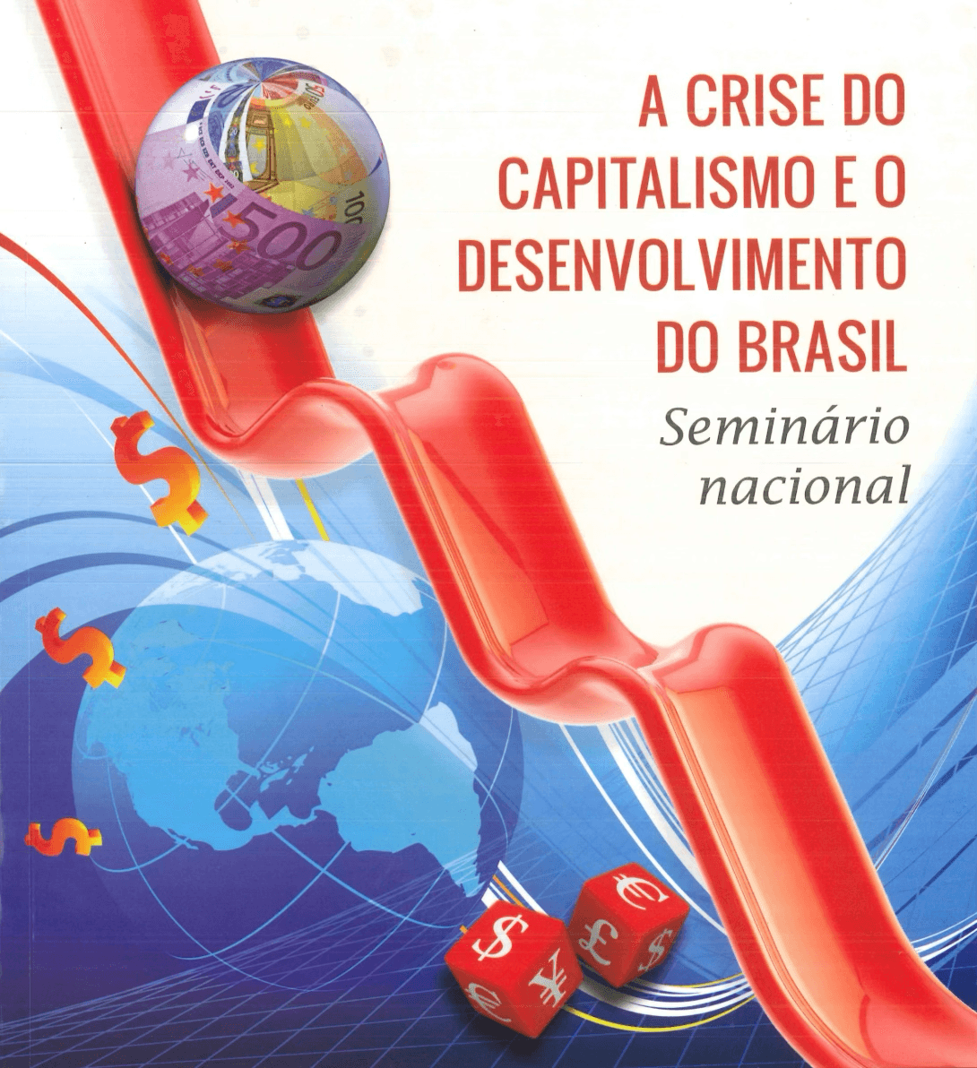 Seminário - A Crise no Capitalismo e o Desenvolvimento no Brasil (2011)