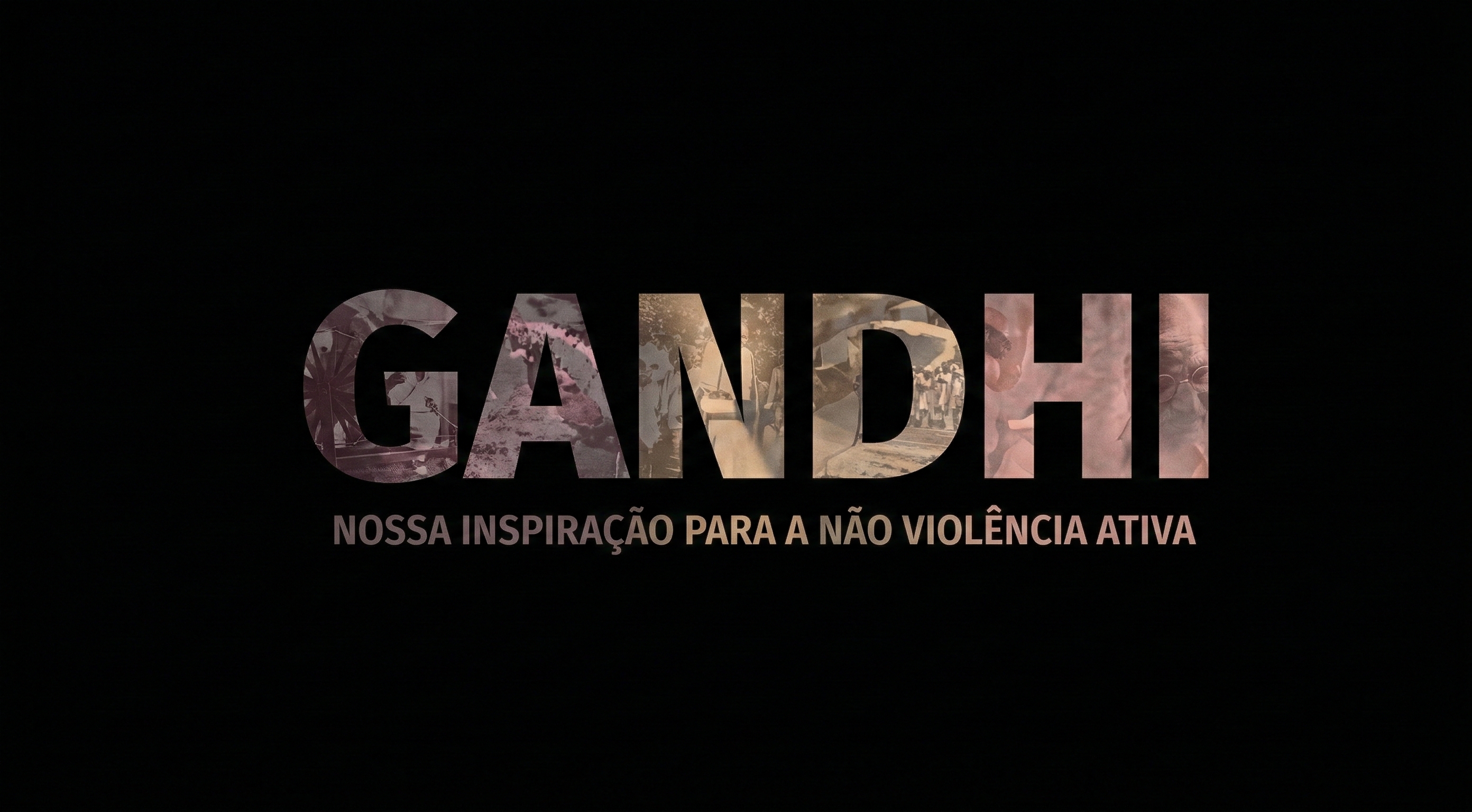 NÃO VIOLÊNCIA ATIVA – Mahatma Gandhi