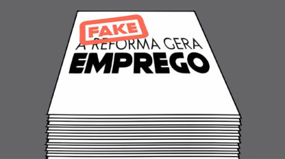 Essa Reforma da Previdência Não – Fake ou Fato